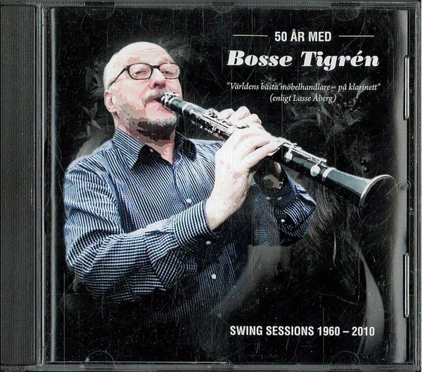 Bosse Tigrén - 50 år med, Swing Sessions 1960-2010 (CD) beg