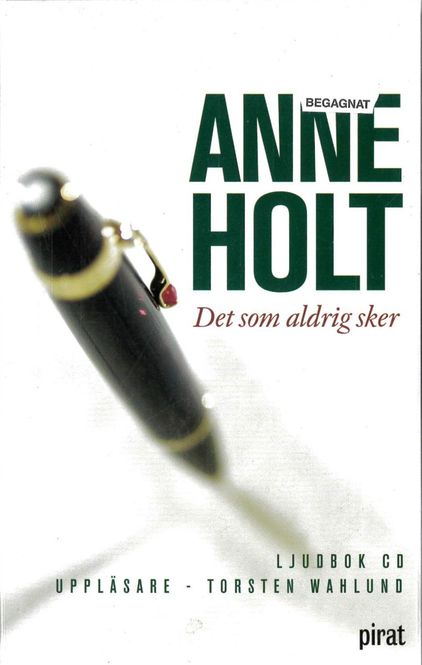 Huvudbild ANNE HOLT: Det som aldrig sker (ljudbok) beg